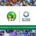 الرياض تستضيف نهائي كأس السوبر الإفريقي 2024 تحت شعار “موسم الرياض 2024”